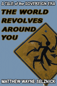 The World Revolves Around You by Matthew Wayne Selznick Cover Image